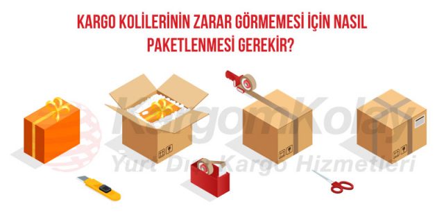 kargo kolilerinin zarar görmemesi için nasıl paketlenmesi gerekir