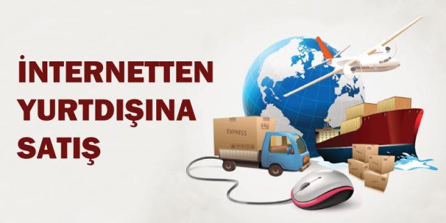 internetten yurtdışına satış