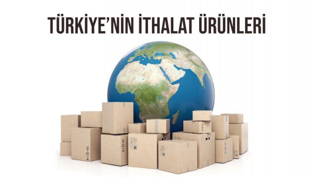 türkiyenin ithalat ürünleri