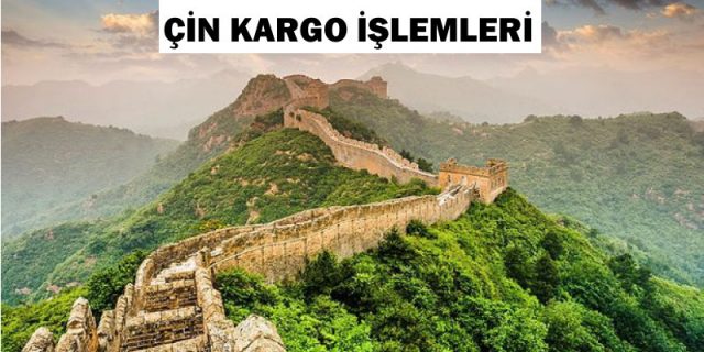 Çin kargo işlemleri