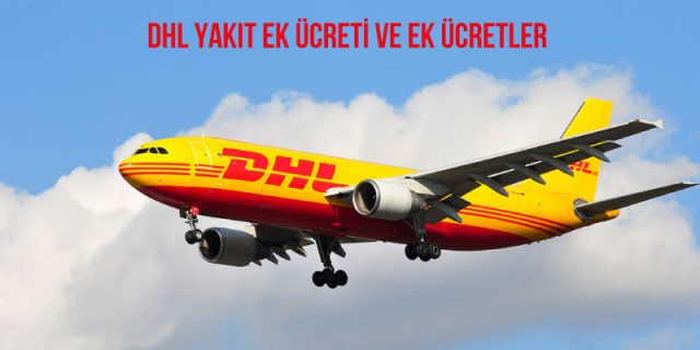 dhl yakıt ve ek ücretler