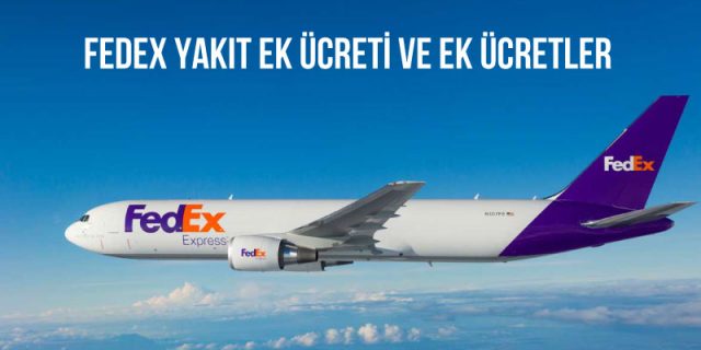 fedex yakıt ek ücreti ve ek ücretler