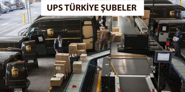 ups türkiye şubeler