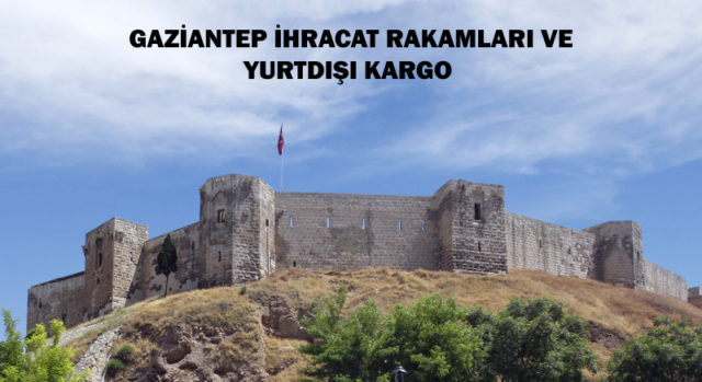 Gaziantep-ihracat-–rakamlari-ve-yurtdisi-kargo