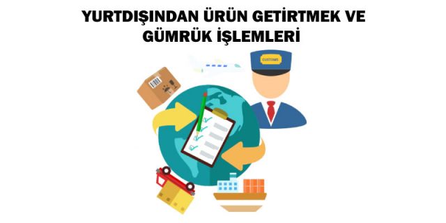  gümrük işlemeleri