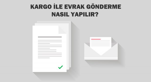 kargo ile evrak gönderme nasıl yapılır