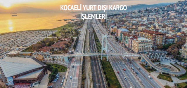 kocaeli-yurtdisi-kargo-islemleri