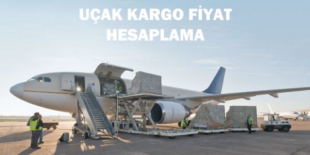 uçak kargo fiyat hesaplama