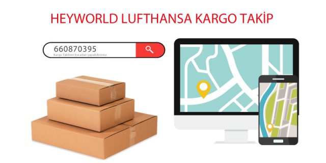 HEYWORLD LUFTHANSA KARGO TAKİP